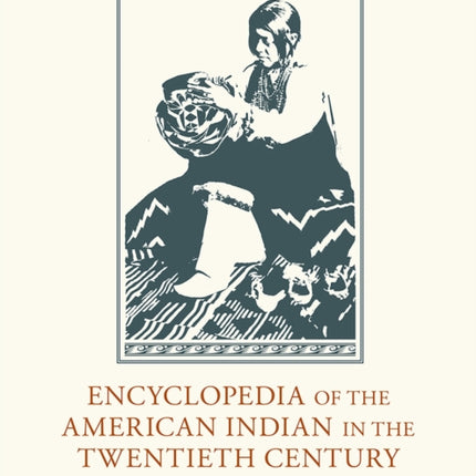 Encyclopedia of the American Indian in the Twentieth Century