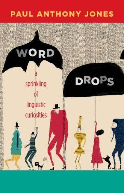 Word Drops: A Sprinkling of Linguistic Curiosities