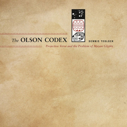 The Olson Codex  Projective Verse and the Problem