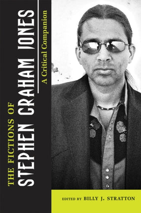 The Fictions of Stephen Graham Jones  A Critical