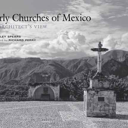Early Churches of Mexico  An Architects View