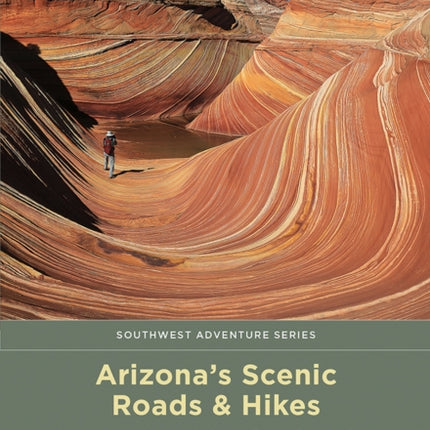 Arizona's Scenic Roads and Hikes: Unforgettable Journeys in the Grand Canyon State