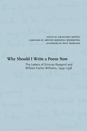 Why Should I Write a Poem Now  The Letters of Srinivas Rayaprol and William Carlos Williams 19491958