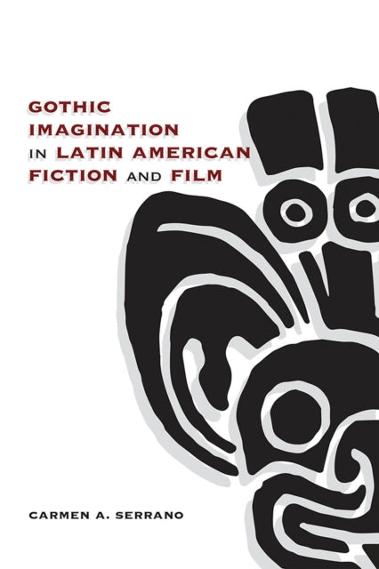 Gothic Imagination in Latin American Fiction and