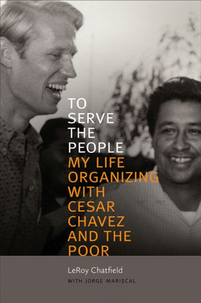 To Serve the People  My Life Organizing with