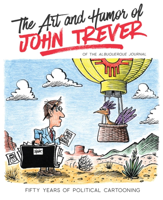 The Art and Humor of John Trever: Fifty Years of Political Cartooning