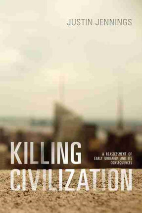 Killing Civilization  A Reassessment of Early