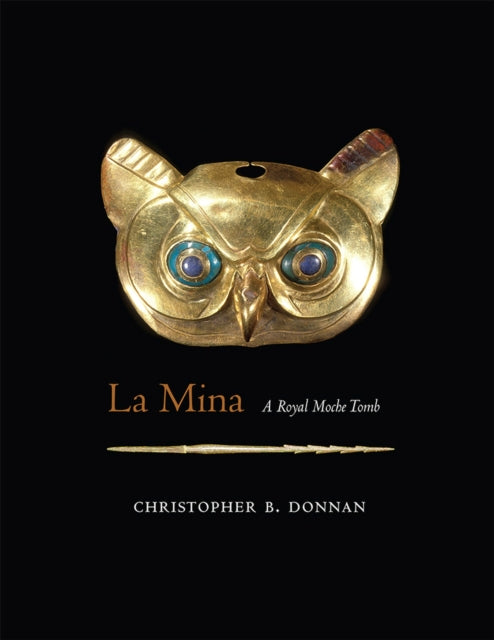 La Mina: A Royal Moche Tomb