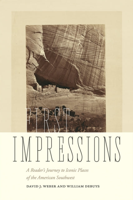 First Impressions: A Reader's Journey to Iconic Places of the American Southwest