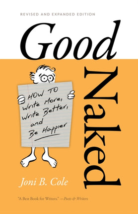 Good Naked  How to Write More Write Better and Be
