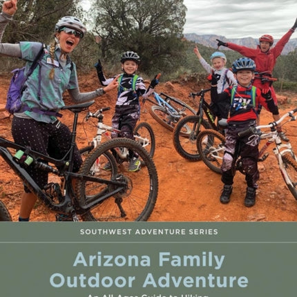 Arizona Family Outdoor Adventure  An AllAges