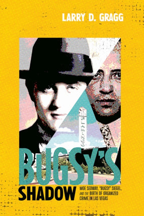 Bugsys Shadow  Moe Sedway Bugsy Siegel and the