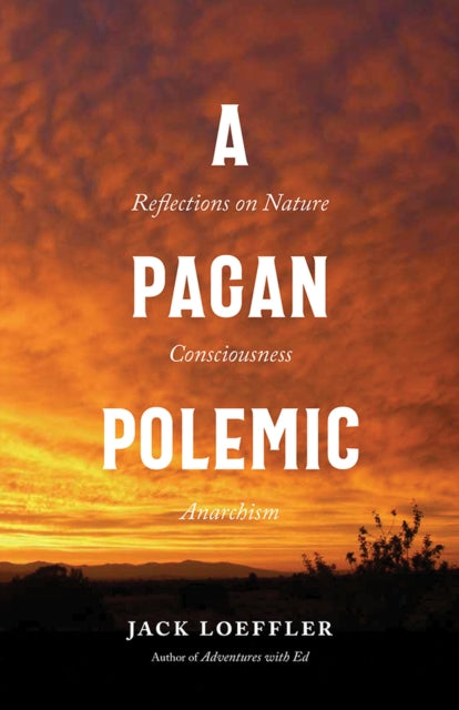 A Pagan Polemic: Reflections on Nature, Consciousness, and Anarchism