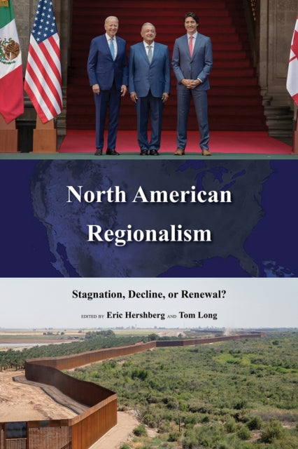 North American Regionalism  Stagnation Decline or Renewal