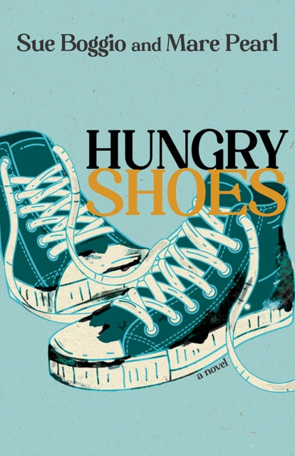 Hungry Shoes  A Novel