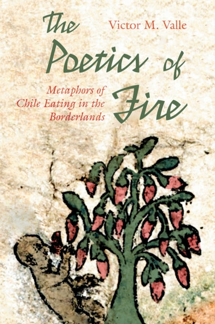 The Poetics of Fire  Metaphors of Chile Eating in
