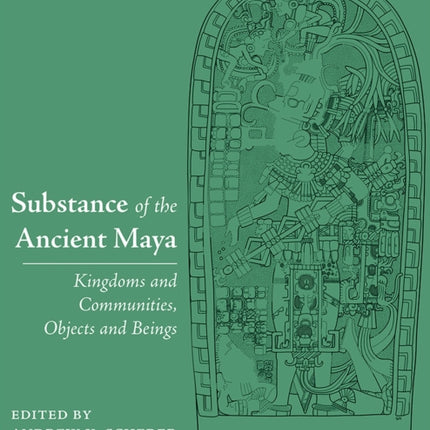 Substance of the Ancient Maya