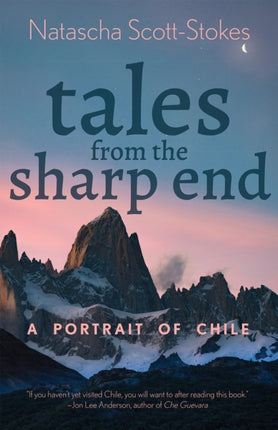 Tales from the Sharp End  A Portrait of Chile
