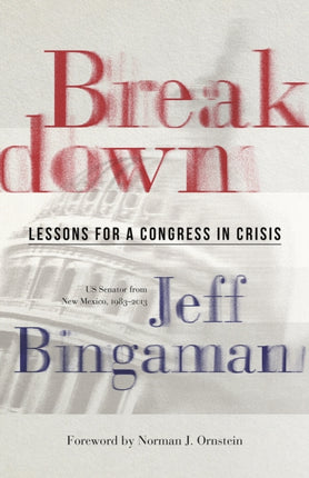 Breakdown  Lessons for a Congress in Crisis