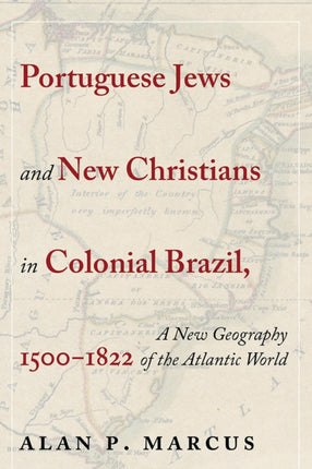 Portuguese Jews and New Christians in Colonial B