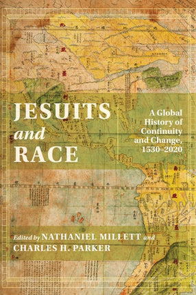 Jesuits and Race  A Global History of Continuity