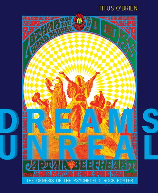 Dreams Unreal  The Genesis of the Psychedelic Rock Poster