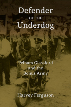 Defender of the Underdog  Pelham Glassford and