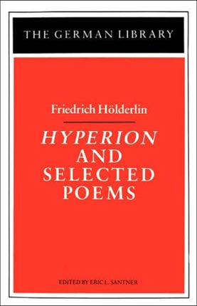 Hyperion and Selected Poems Friedrich Hderlin V 22 German Library S