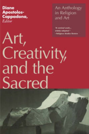 Art Creativity and the Sacred Anthology in Religion and Art