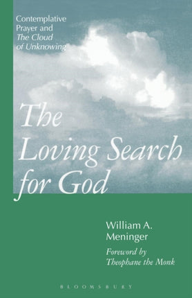 Loving Search for God Contemplative Prayer and the Cloud of Unknowing
