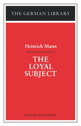 The Loyal Subject Heinrich Mann The German library