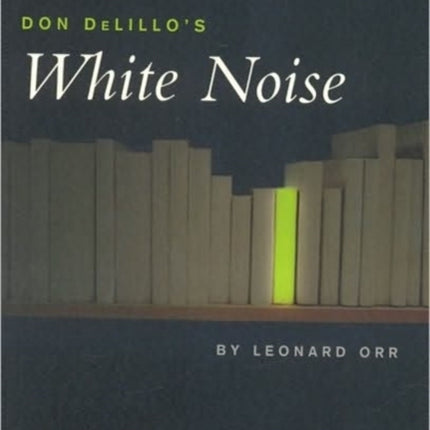 Don Delillos White Noise A Readers Guide Continuum Contemporaries
