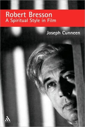 Robert Bresson A Spiritual Style in Film