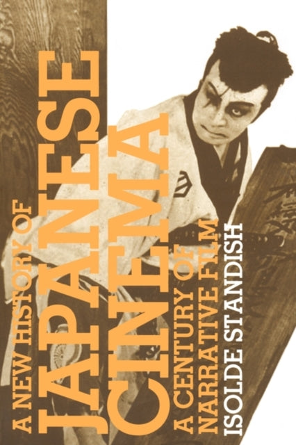 A New History of Japanese Cinema A Century of