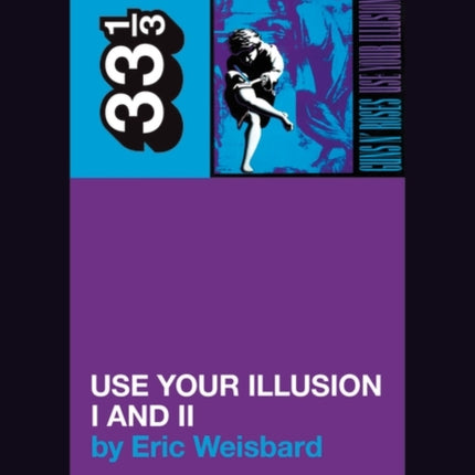 Guns N' Roses' Use Your Illusion I and II