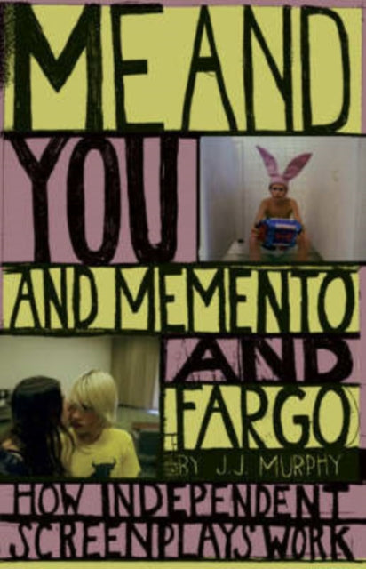 Me and You and Memento and Fargo How Independent Screenplays Work