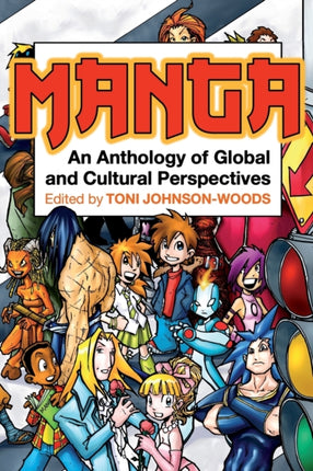 Manga An Anthology of Global and Cultural Perspectives