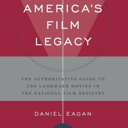 Americas Film Legacy A Guide to the Library of