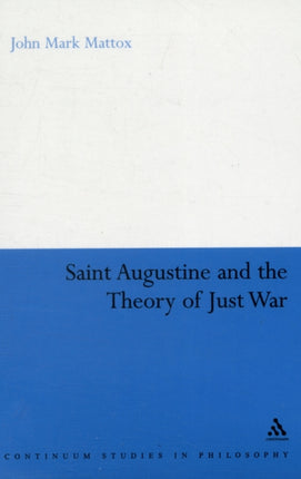 St Augustine and the Theory of Just War 63 Continuum Studies in Philosophy