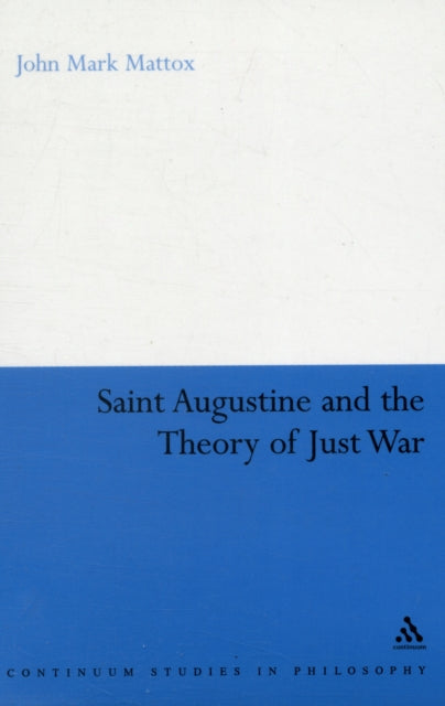St Augustine and the Theory of Just War 63 Continuum Studies in Philosophy