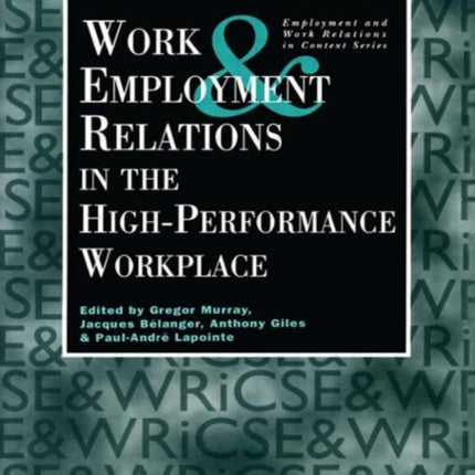 Work and Employment in the High Performance Workplace