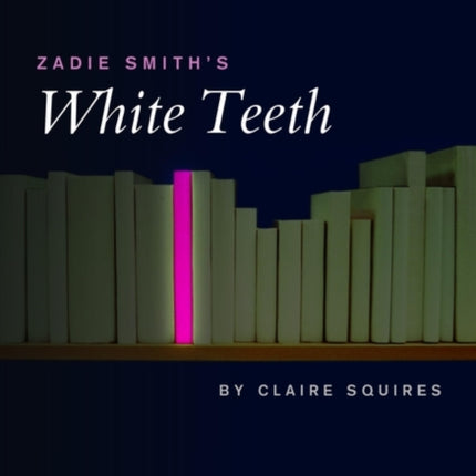 Zadie Smiths White Teeth Continuum Contemporaries