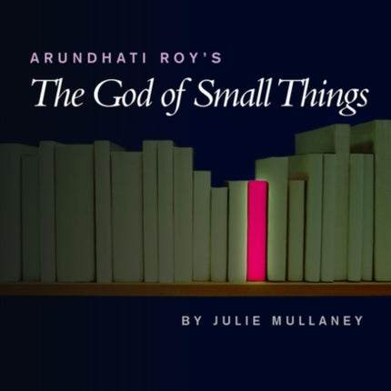 Arundhati Roys The God of Small Things