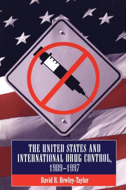 United States and International Drug Control 19091997