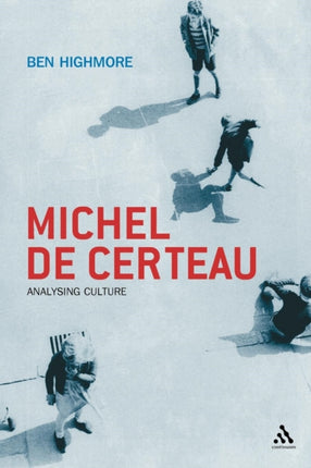 Michel de Certeau Analysing Culture