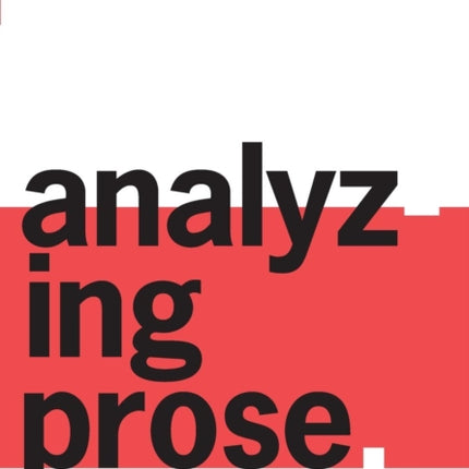 Analyzing Prose Second Edition