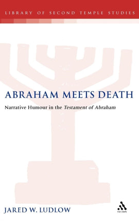 Abraham Meets Death 41 Library of Second Temple