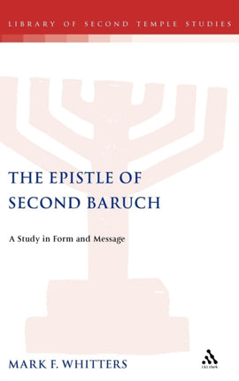 The Epistle of Second Baruch A Study in Form and