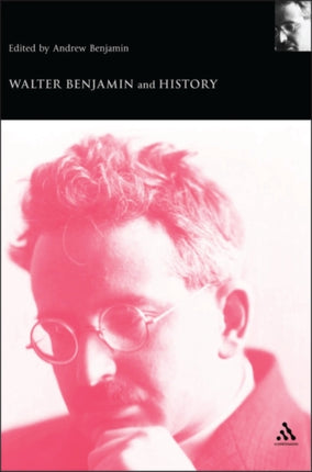 Walter Benjamin and History Walter Benjamin Studies