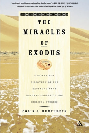 Miracles of Exodus Scientists Discovery A Scientists Discovery of the Extraordinary Natural Causes of the Biblical Stories